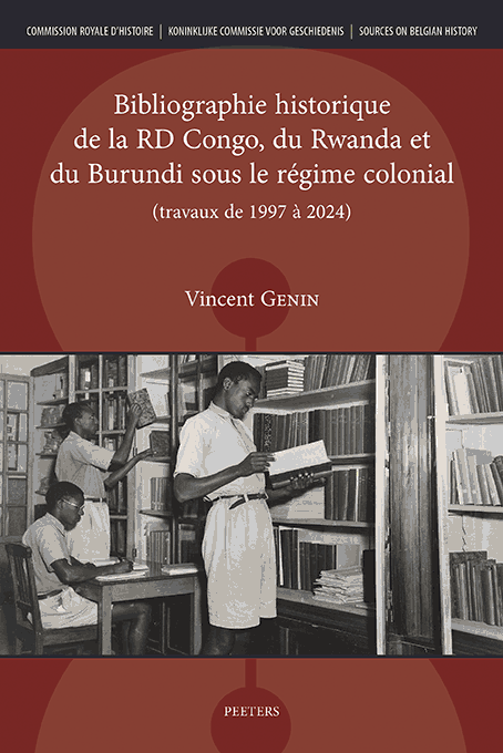 Genin, Bibliographie historique de la RD Congo, du Rwanda et du Burundi sous le régime colonial, 2025 Genin, Bibliographie historique de la RD Congo, du Rwanda et du Burundi sous le régime colonial, 2025