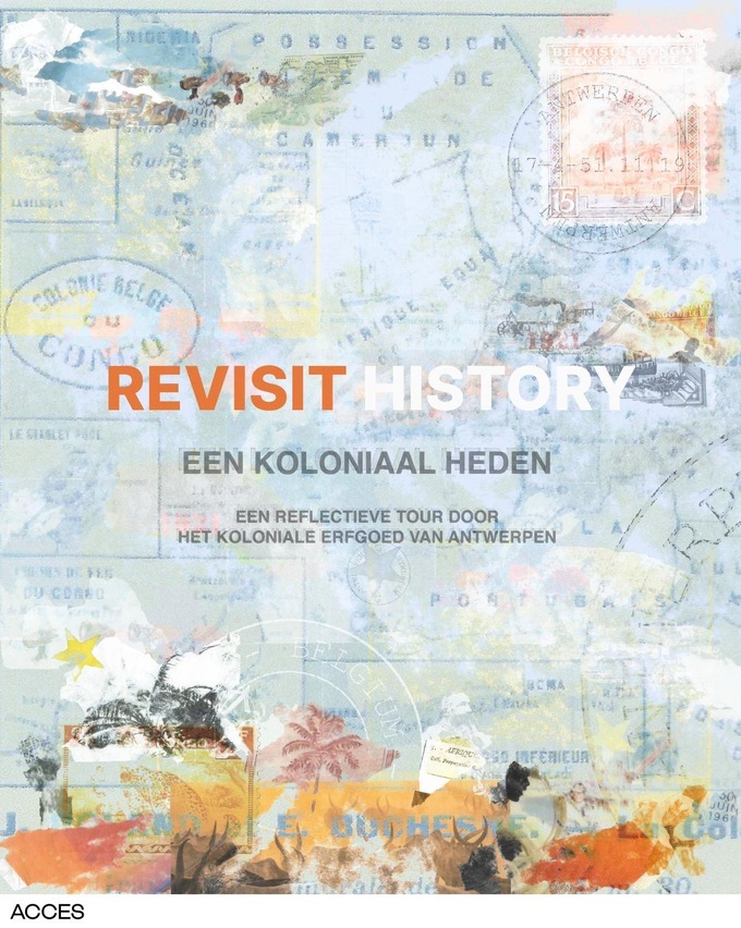 Revisit History: A Colonial Present - City Tour Antwerp, ACCES