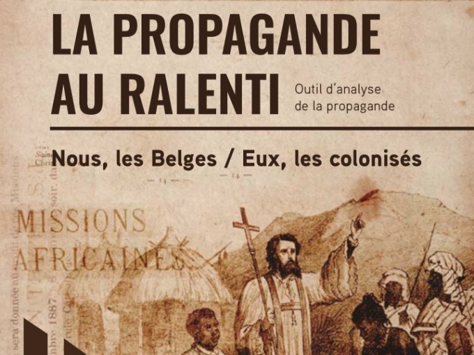 Cover of “La propagande au ralenti n° 2: analyse de la propagande coloniale d'hier et d'aujourd'hui”